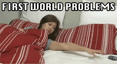 firstworldproblems01-ani.gif