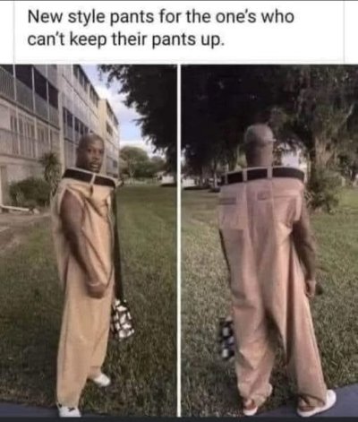 newstylepantsifyoucantkeepyourpantsup.jpg