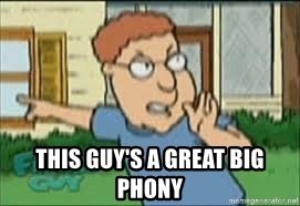 this-guys-a-great-big-phony.jpg